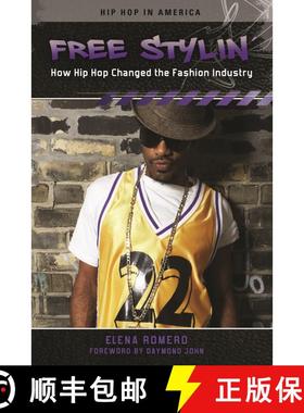 【3-4周达】Free Stylin': How Hip Hop Changed the Fashion Industry [9780313386466]