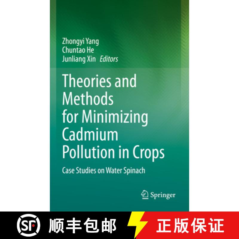 【3-4周达】Theories and Methods for Minimizing Cadmium Pollution in Crops: Case Studies on Water Spinach [9789811677533]