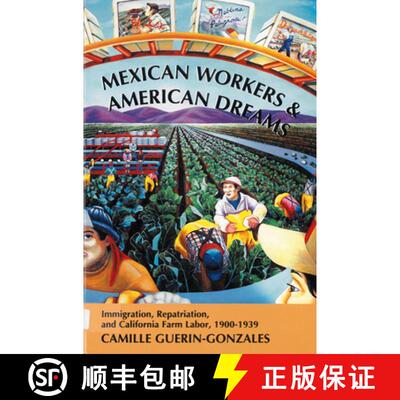 【3-4周达】Mexican Workers and the American Dream – Immigration, Repatriation, and California Farm L... [9780813520483]