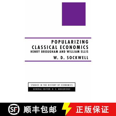 【3-4周达】精装 Popularizing Classical Economics : Henry Brougham and William Ellis [9780312123833]