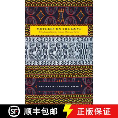 【3-4周达】Mothers on the Move – Reproducing Belonging between Africa and Europe [9780226389882]