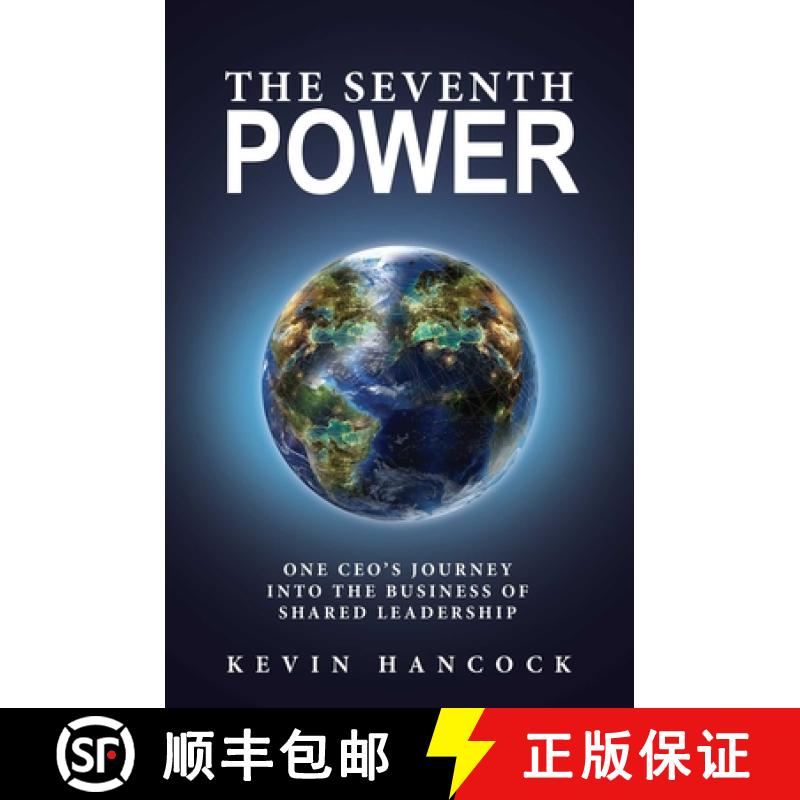 【3-4周达】The Seventh Power: One CEO's Journey Into the Business of Shared Leadership [9781642934069]
