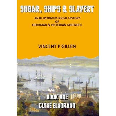 【4周达】Sugar, Ships & Slavery - Clyde Eldorado: An Illustrated Social History of Georgian and Victo... [9781919626581]