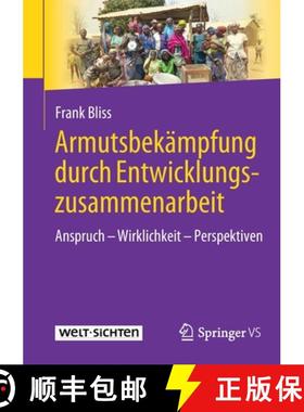 【3-4周达】Armutsbekämpfung durch Entwicklungszusammenarbeit : Anspruch - Wirklichkeit - Perspektiven [9783658328047]