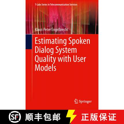 【3-4周达】Estimating Spoken Dialog System Quality with User Models [9783642315909]