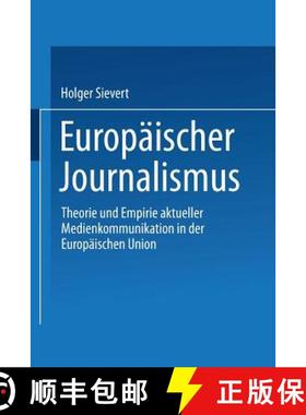 【3-4周达】Europäischer Journalismus: Theorie Und Empirie Aktueller Medienkommunikation in Der Europ... [9783531131894]