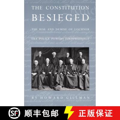【3-4周达】The Constitution Besieged – The Rise & Demise of Lochner Era Police Powers Jurisprudence [9780822316428]
