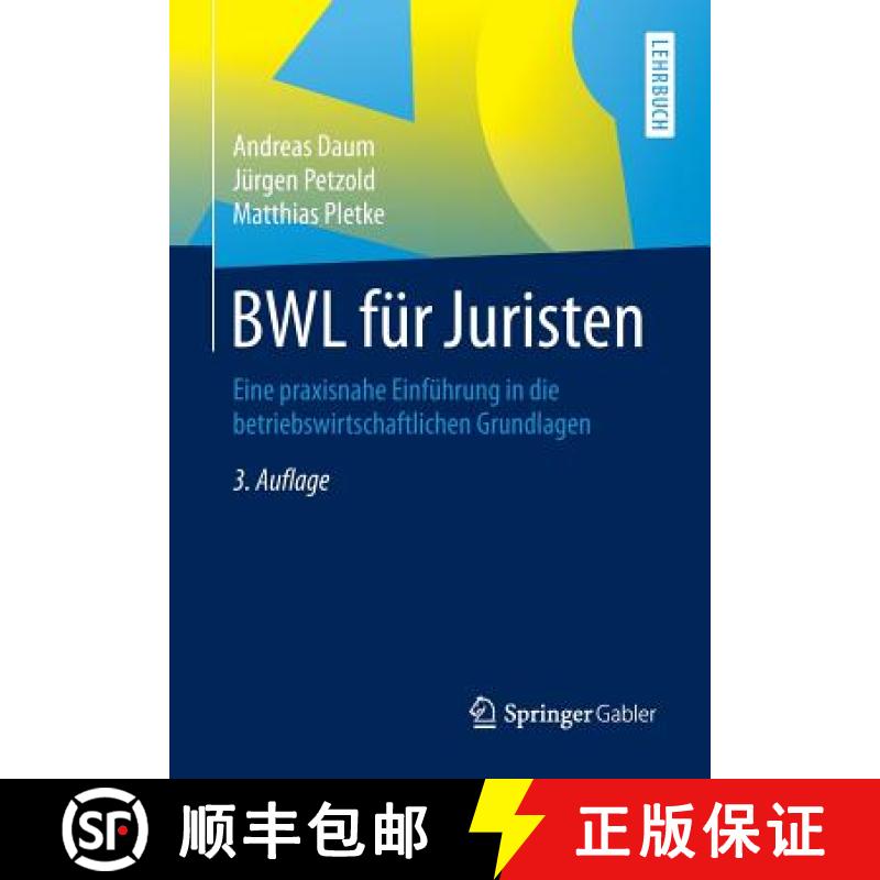 【3-4周达】BWL für Juristen : Eine praxisnahe Einführung in die betriebswirtschaftlichen Grundlagen [9783658085780]