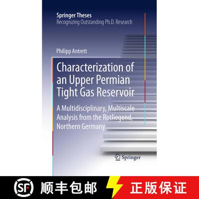 【3-4周达】Characterization of an Upper Permian Tight Gas Reservoir : A Multidisciplinary, Multiscale... [9783662512067]