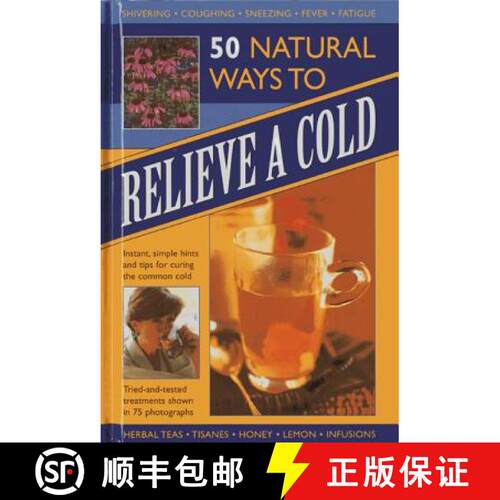 【3-4周达】精装 50 Natural Ways to Relieve a Cold: Instant, Simple Hints and Tips for Curing the Comm... [9780754825654]