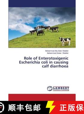 预订 Role of Enterotoxigenic Escherichia coli in causing calf diarrhoea [9783659623028]