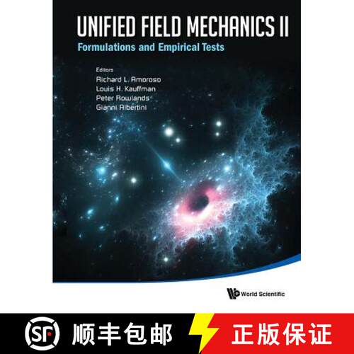 预订 精装 Unified Field Mechanics Ii: Formulations And Empirical Tests - Proceedings Of The Xth Sympo... [9789813232037]