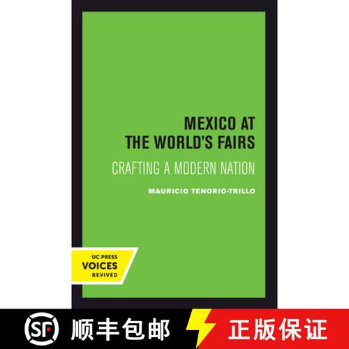 【3-4周达】Mexico at the World's Fairs, Volume 35: Crafting a Modern Nation (First Edition) [9780520301078]