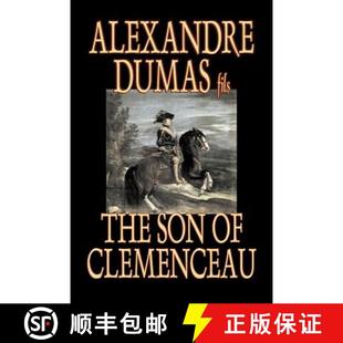 Alexandre Literary The Fiction 4周达 9781598181012 Son Dumas Clemenceau