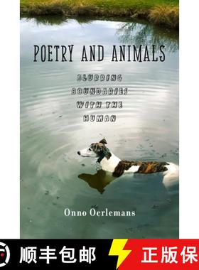 【3-4周达】Poetry and Animals: Blurring the Boundaries with the Human [9780231159548]