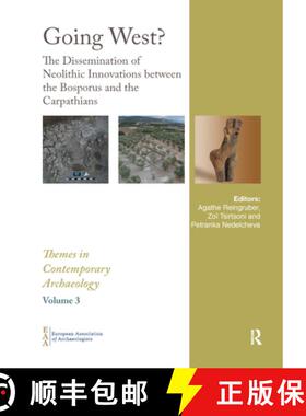【3-4周达】Going West?: The Dissemination of Neolithic Innovations Between the Bosporus and the Carpa... [9780367887131]
