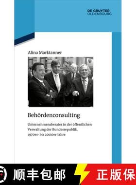 【3-4周达】Behördenconsulting: Unternehmensberater in Der Öffentlichen Verwaltung Der Bundesrepubli... [9783110795974]