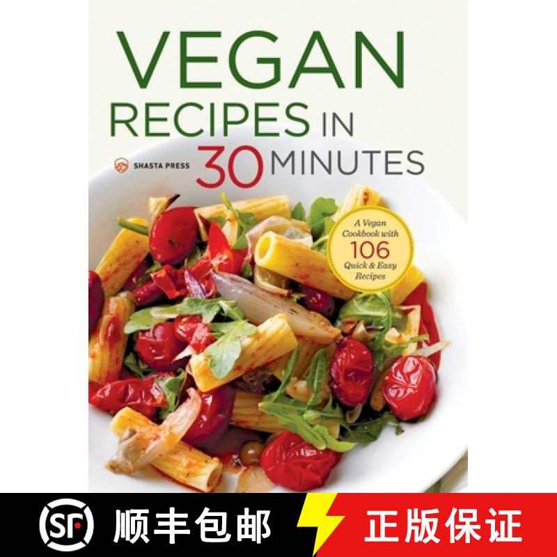 【3-4周达】Vegan Recipes in 30 Minutes: A Vegan Cookbook with 106 Quick & Easy Recipes [9781623155018]
