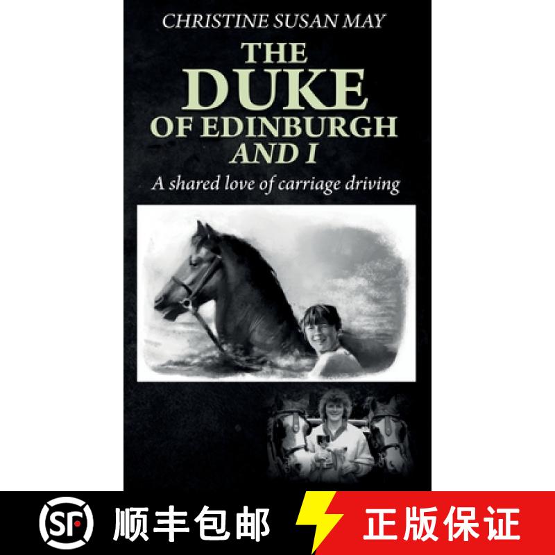 【2-3周达】The Duke of Edinburgh and I: A Shared Love of Carriage Driving [9781805415435]
