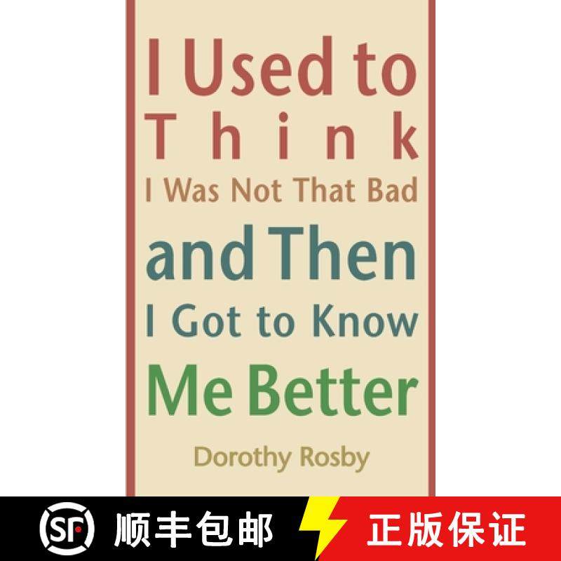 预订 I Used to Think I Was Not That Bad and Then I Got to Know Me Better [9780692314371]