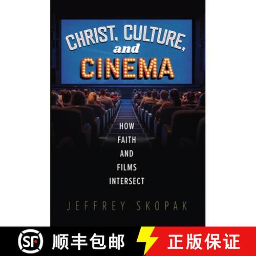 【3-4周达】Christ, Culture, and Cinema: How Faith and Films Intersect: How Faith and Films Intersect [9780758669414]