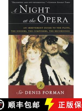 【3-4周达】A Night at the Opera: An Irreverent Guide to the Plots, the Singers, the Composers, the Re... [9780375751769]