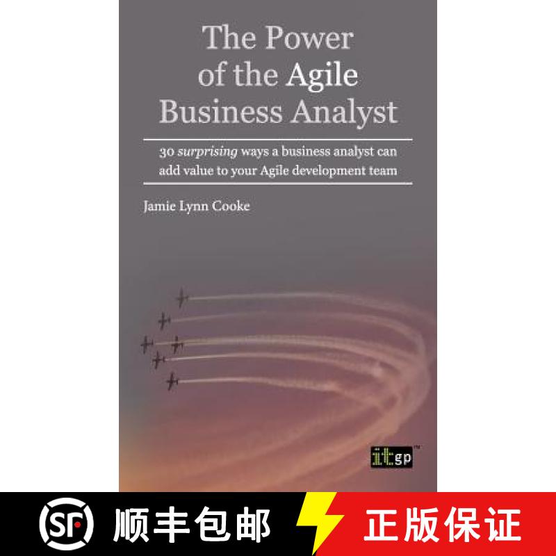 【3-4周达】Power of the Agile Business Analyst: 30 surprising ways a business analyst can add value t... [9781849285049]