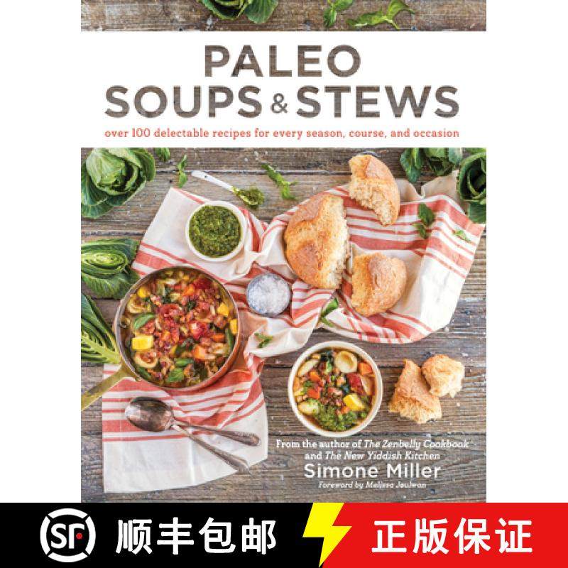【3-4周达】Paleo Soups & Stews: Over 100 Delectable Recipes for Every Season, Course, and Occasion [9781628601077]