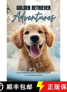 【3-4周达】Golden Retrievers Adventures: A Picturebook for Young Readers [9781963043037]
