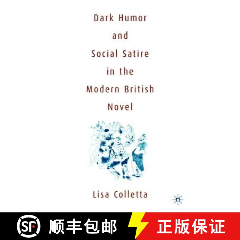【3-4周达】Dark Humour and Social Satire in the Modern British Novel : Triumph of Narcissism [9781403963659]