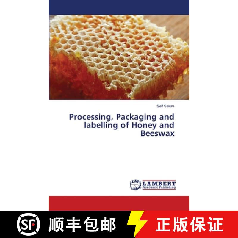 预订 Processing, Packaging and labelling of Honey and Beeswax [9786139960569]