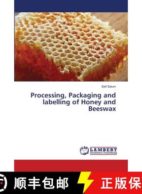 预订 Processing, Packaging and labelling of Honey and Beeswax [9786139960569]
