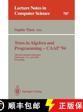 【3-4周达】Trees in Algebra and Programming - CAAP '94 : 19th International Colloquium, Edinburgh, U.... [9783540578796]