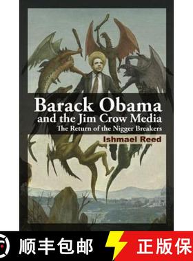 预订 Barack Obama and the Jim Crow Media: The Return of the Nigger Breakers [9780981240572]