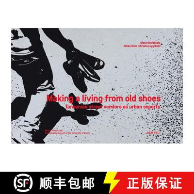 【3-4周达】Making a Living from Old Shoes: Tanzanian Street Vendors as Urban Experts [9783716518267]