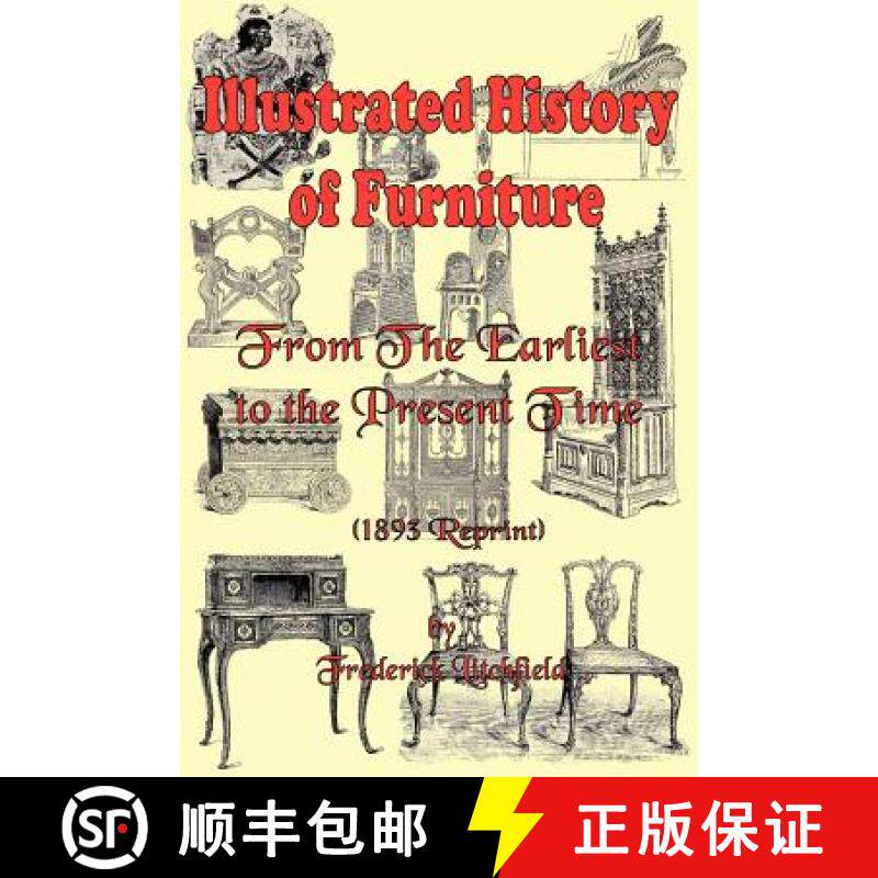 预订 Illustrated History of Furniture: From the Earliest to the Present Time (1893 Reprint) [9780977340088]