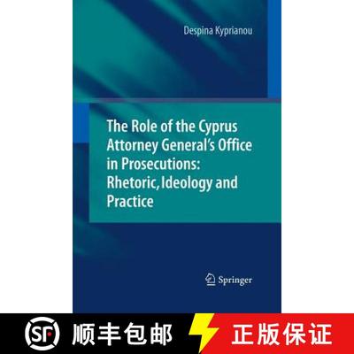 【3-4周达】The Role of the Cyprus Attorney General's Office in Prosecutions: Rhetoric, Ideology and P... [9783642426186]