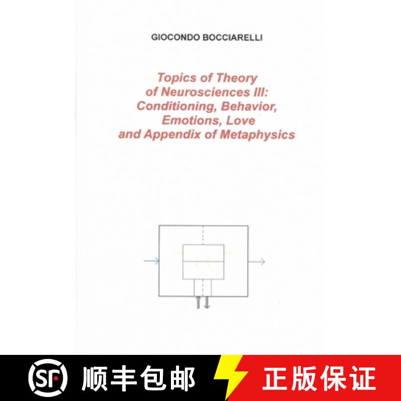 【2-3周达】Topics of Theory  of Neurosciences III: Conditioning, Behavior,  Emotions, Love and Append... [9781326301521]