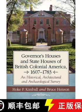 【3-4周达】Governor's Houses and State Houses of British Colonial America, 1607-1783 : An Historical,... [9780786470518]