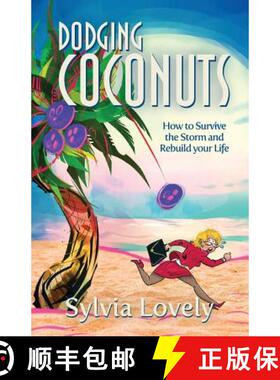 预订 Dodging Coconuts: How to Survive the Storm and Rebuild Your Life [9780997533804]