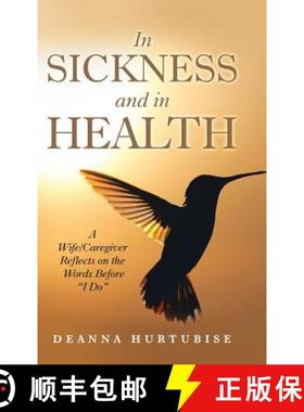 预订 In Sickness and in Health: A Wife/Caregiver Reflects on the Words Before I Do [9781973630777]