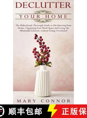 预订 Declutter your Home: The Ridiculously Thorough Guide to Decluttering Your Home, Organizing Your ... [9783903331532]