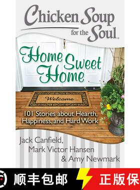 【3-4周达】Chicken Soup for the Soul: Home Sweet Home: 101 Stories about Hearth, Happiness, and Hard ... [9781611599350]