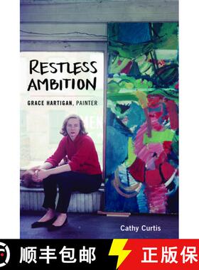 【3-4周达】Restless Ambition: Grace Hartigan, Painter [9780199394500]