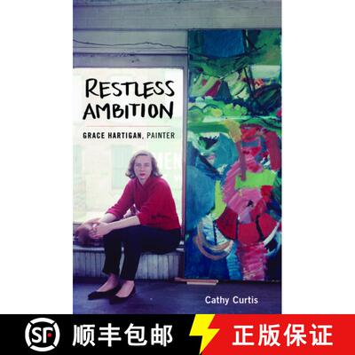【3-4周达】Restless Ambition: Grace Hartigan, Painter [9780199394500]