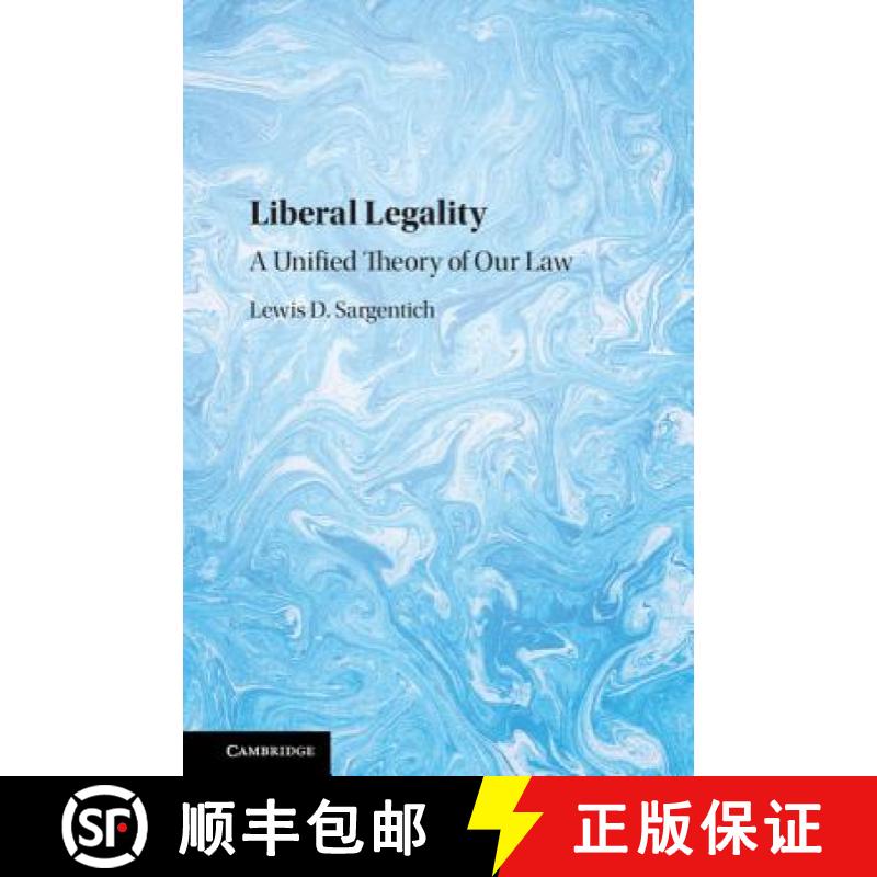 【3-4周达】Liberal Legality: A Unified Theory of Our Law [9781108425452]