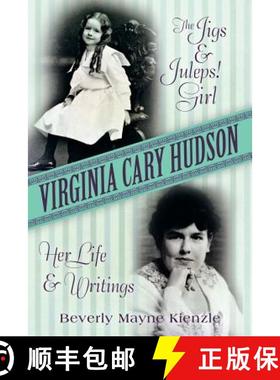 【3-4周达】Virginia Cary Hudson: The Jigs & Juleps! Girl: Her Life and Writings [9781491787816]