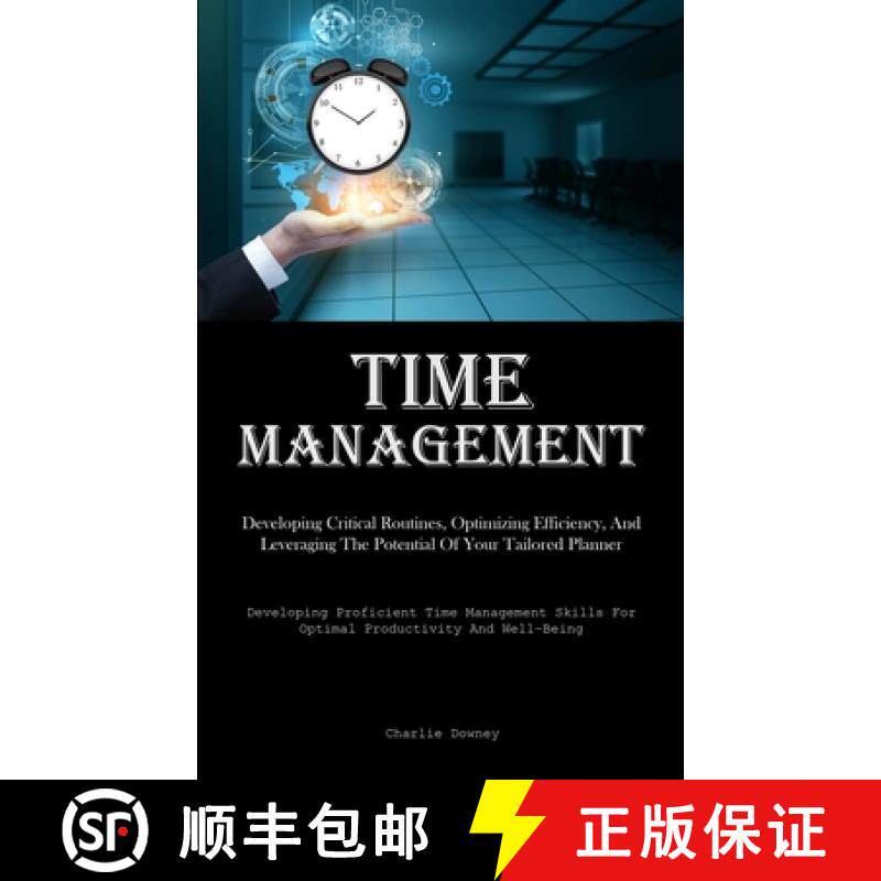 预订 Time Management: Developing Critical Routines, Optimizing Efficiency, And Leveraging The Potenti... [9781835734285]