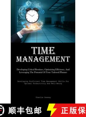 预订 Time Management: Developing Critical Routines, Optimizing Efficiency, And Leveraging The Potenti... [9781835734285]