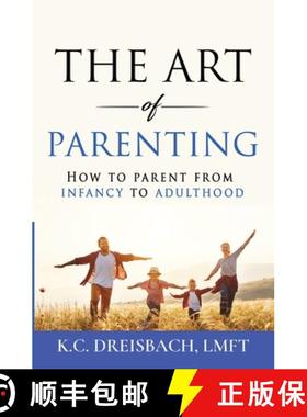 预订 The Art of Parenting: How to Parent from Infancy to Adulthood [9780578739854]